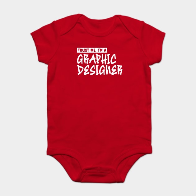 Trust me, I'm a graphic designer Baby Bodysuit by colorsplash